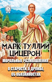 Марк Туллий Цицерон. Моральные размышления - Марк Туллий Цицерон - E-Book