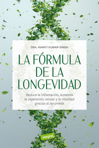 La fórmula de la longevidad - Avanti Kumar-Singh - E-Book