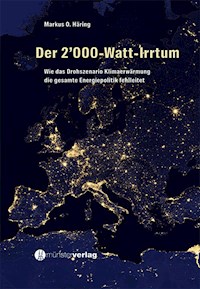 Der 2'000-Watt-Irrtum - Markus O. Häring - E-Book