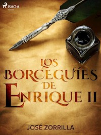 Los borceguíes de Enrique II - José Zorrilla - E-Book