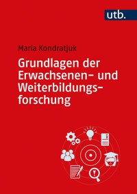 Grundlagen der Erwachsenen- und Weiterbildungsforschung - Maria Kondratjuk - E-Book