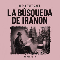La búsqueda de Iranon (Completo) - H. P. Lovecraft - Hörbuch
