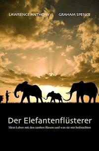 Der Elefantenflüsterer - Anthony Lawrence - E-Book