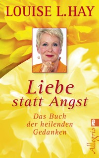 Liebe statt Angst - Louise Hay - E-Book