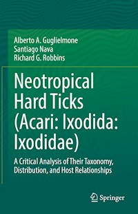 Neotropical Hard Ticks (Acari: Ixodida: Ixodidae) - Alberto A. Guglielmone - E-Book