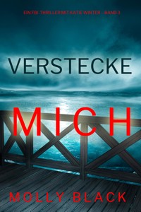 Verstecke Mich (Ein FBI-Thriller mit Katie Winter – Band 3) - Molly Black - E-Book