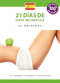 21 Dias de Dieta Metabolica -El Original- (Espanol edicion) - Arno Schikowsky - E-Book