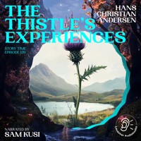 The Thistle's Experiences (Story Time, Episode 170) - Hans Christian Andersen - Hörbuch