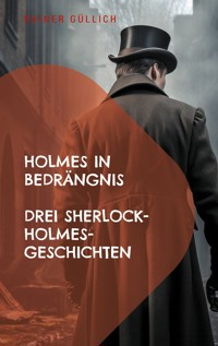 Holmes in Bedrängnis - Rainer Güllich - E-Book
