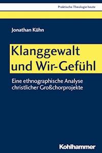 Klanggewalt und Wir-Gefühl - Jonathan Kühn - E-Book