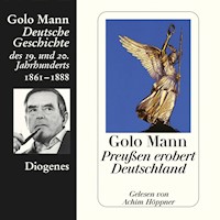Preußen erobert Deutschland - Golo Mann - Hörbuch