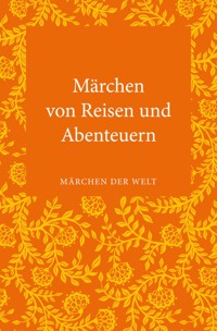Märchen von Reisen und Abenteuern -  - E-Book