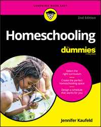 Homeschooling For Dummies - Jennifer Kaufeld - E-Book