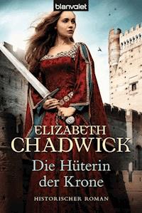 Die Hüterin der Krone - Elizabeth Chadwick - E-Book