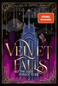 Velvet-Dilogie 1: Velvet Falls, but the Gods forgot to die - Julia Dippel - E-Book