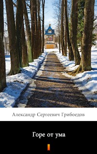 Горе от ума (Gore ot ouma. Woe from Wit) - Александр Сергеевич Грибоедов - E-Book