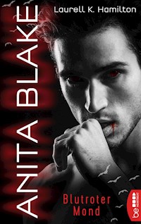 Anita Blake - Blutroter Mond - Laurell K. Hamilton - E-Book