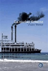 La ciudad flotante - Julio Verne - E-Book
