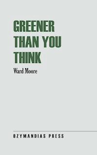 Greener Than You Think - Ward Moore - E-Book