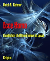 Ecce Homo - Ulrich R. Rohmer - E-Book