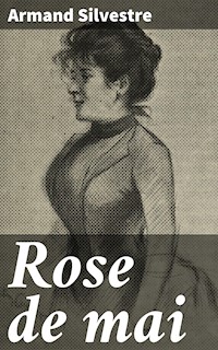 Rose de mai - Armand Silvestre - E-Book