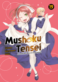 Mushoku Tensei, Band 19 - In dieser Welt mach ich alles anders - Rifujin Na Magonote - E-Book