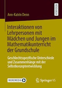 Interaktionen von Lehrpersonen mit Mädchen und Jungen im Mathematikunterricht der Grundschule - Ann-Katrin Denn - E-Book