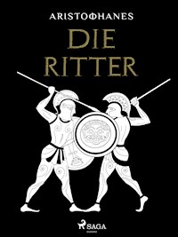 Die Ritter - - Aristophanes - E-Book
