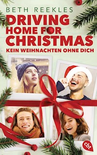 Driving Home for Christmas – Kein Weihnachten ohne dich - Beth Reekles - E-Book