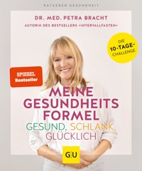 Meine Gesundheitsformel - Gesund, schlank, glücklich - Dr. med. Petra Bracht - E-Book