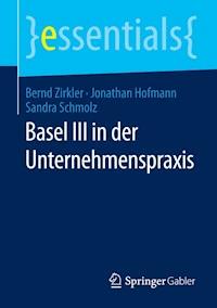 Basel III in der Unternehmenspraxis - Bernd Zirkler - E-Book