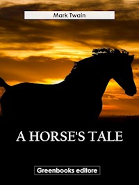 A Horse's Tale - Mark Twain - E-Book