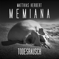 Todesrausch - Teil 2 - Memiana, Band 12 (ungekürzt) - Matthias Herbert - Hörbuch