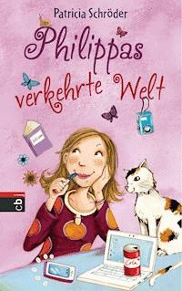 Philippas verkehrte Welt - Patricia Schröder - E-Book