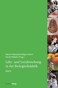 Lehr- und Lernforschung in der Biologiedidaktik -  - E-Book