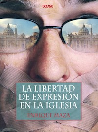 La libertad de expresión en la iglesia - Enrique Maza - E-Book