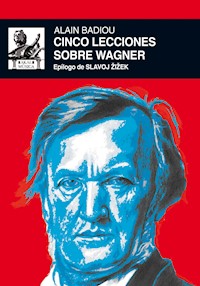 Cinco lecciones sobre Wagner - Alain Badiou - E-Book