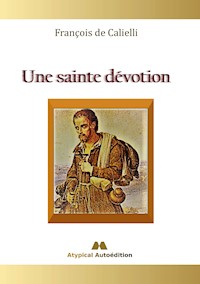 Une sainte dévotion - François de Calielli - E-Book