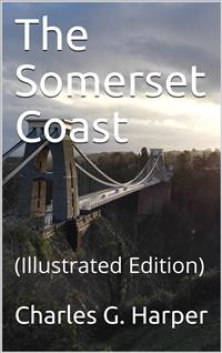 The Somerset Coast - Charles G. Harper - E-Book