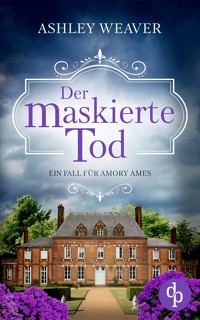 Der maskierte Tod - Ashley Weaver - E-Book