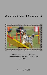 Australian Shepherd - Aurelia Wolf - E-Book