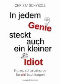 In jedem Genie steckt auch ein kleiner Idiot - Christa Schyboll - E-Book