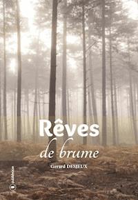 Rêves de brume - Gérard Desjeux - E-Book