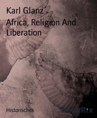 Africa, Religion And Liberation - Karl Glanz - E-Book