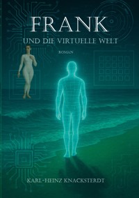 Frank und die virtuelle Welt - Karl-Heinz Knacksterdt - E-Book