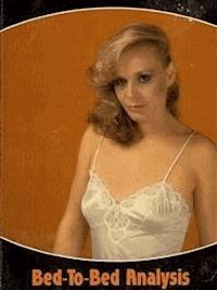 Bed-To-Bed Analysis (Vintage Erotic Novel) - Anju Quewea - E-Book