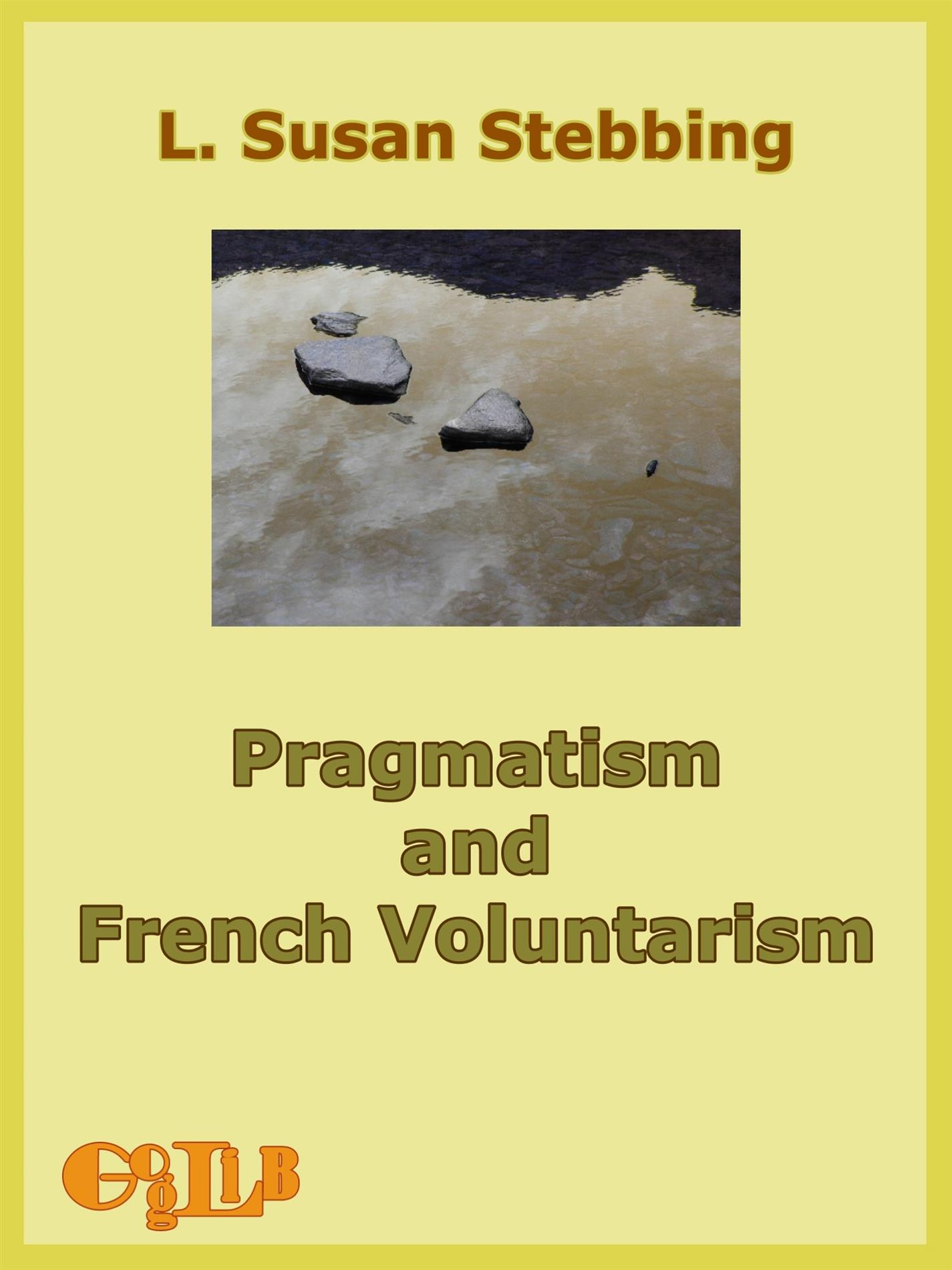 Pragmatism and French Voluntarism - L. Susan Stebbing - E-Book