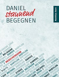 Daniel staunend begegnen - Matthias Dorn - E-Book