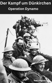 Der Kampf um Dünkirchen - Ralf Hagedorn - E-Book