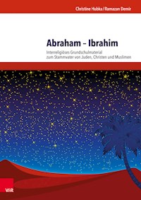 Abraham – Ibrahim - Christine Hubka - E-Book